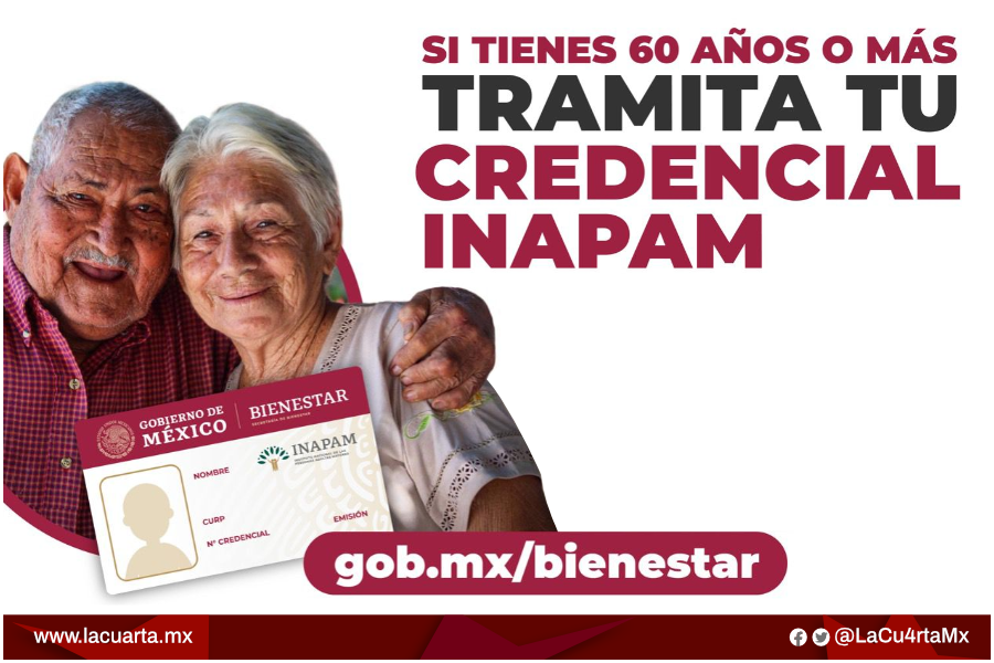 Personas De 60 Años Y Más Podrán Obtener La Credencial De Inapam En Módulos De Bienestar La Cuarta 5457